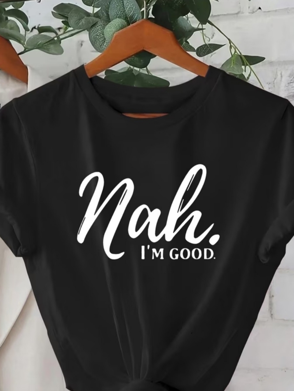 "Nah. I'm Good." Graphic Tee - Picture 2 of 4